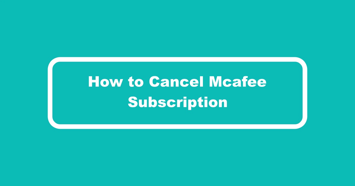 Mcafee Cancel Subscription