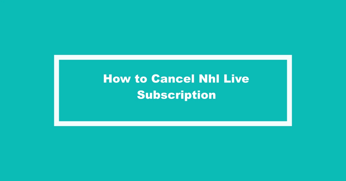 Cancel Nhl Live Subscription