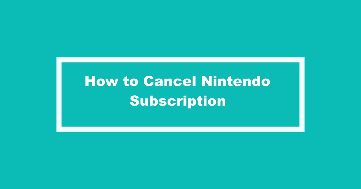 Cancel Nintendo Subscription