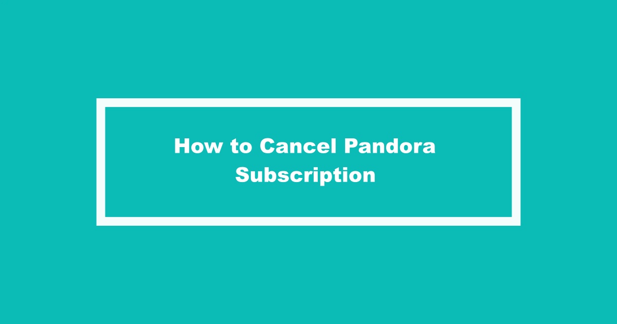 Cancel Pandora Subscription