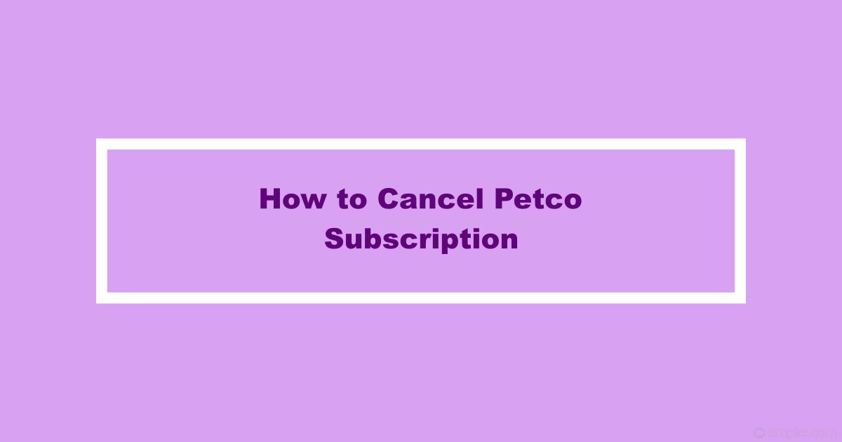 Cancel Petco Subscription