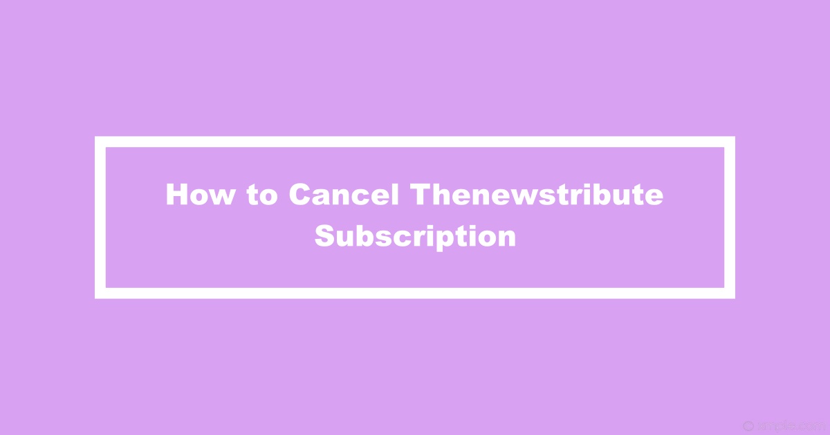 Thenewstribute Cancel Subscription