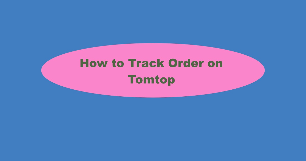 Tomtop Order Tracking