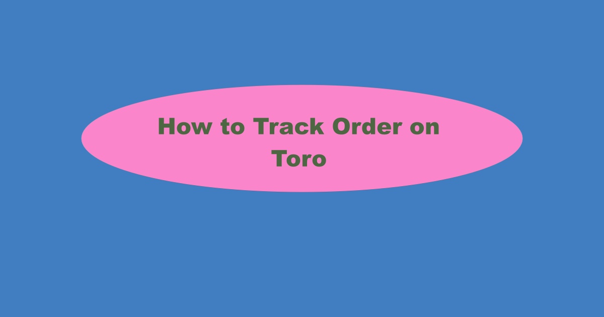 Toro Order Tracking