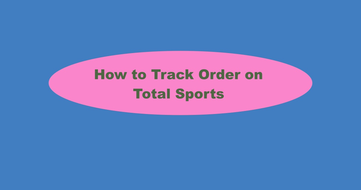 Total Sports Order Tracking