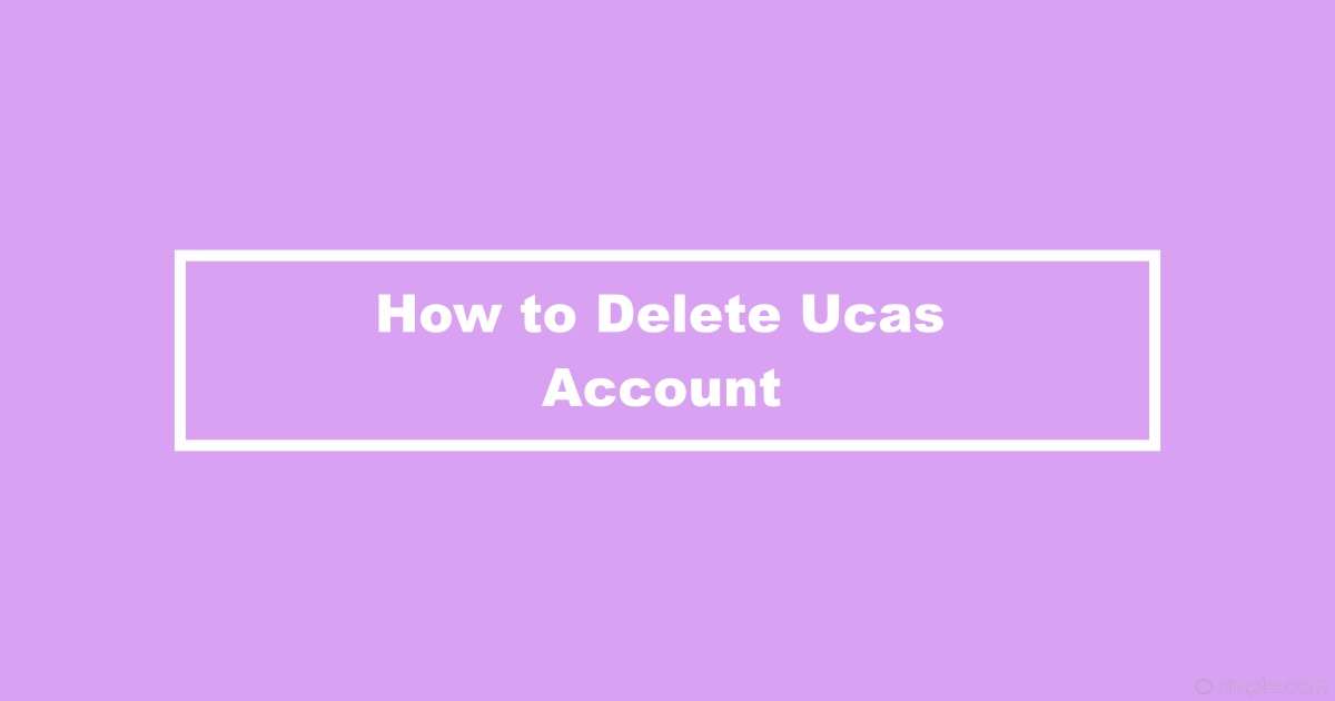 Delete Ucas Account