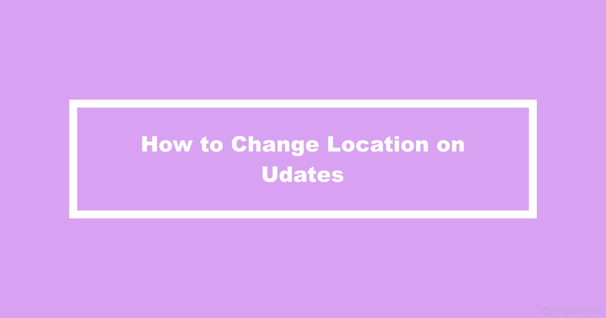 Change Location on Udates