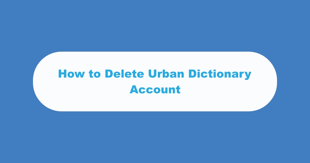How to Delete Urban Dictionary Account