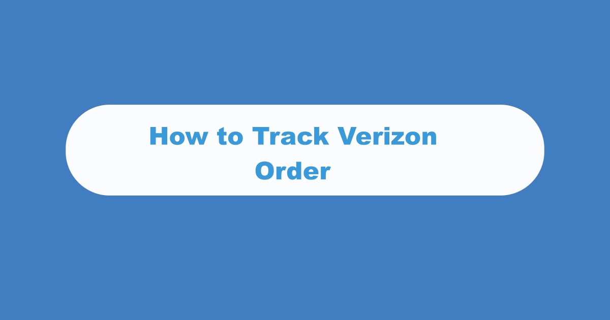 Verizon Order Tracking