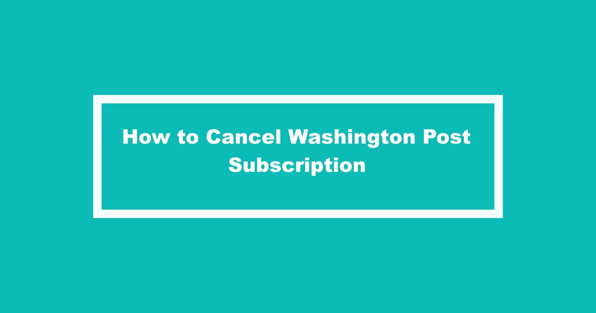 Cancel Washington Post Subscription