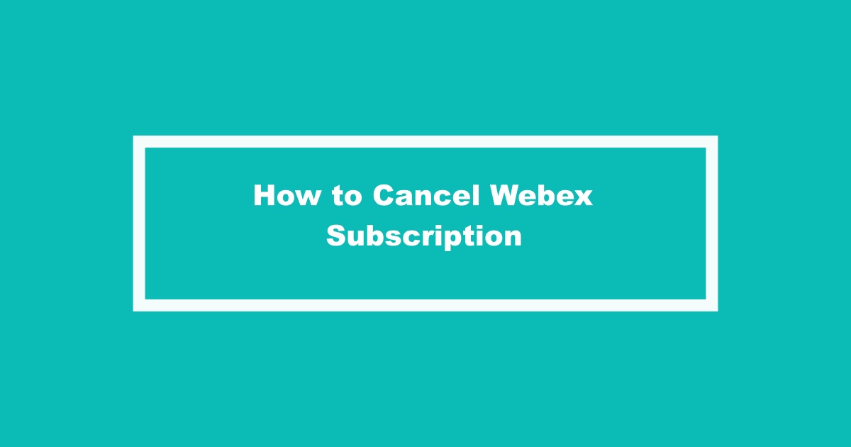Cancel Webex Subscription