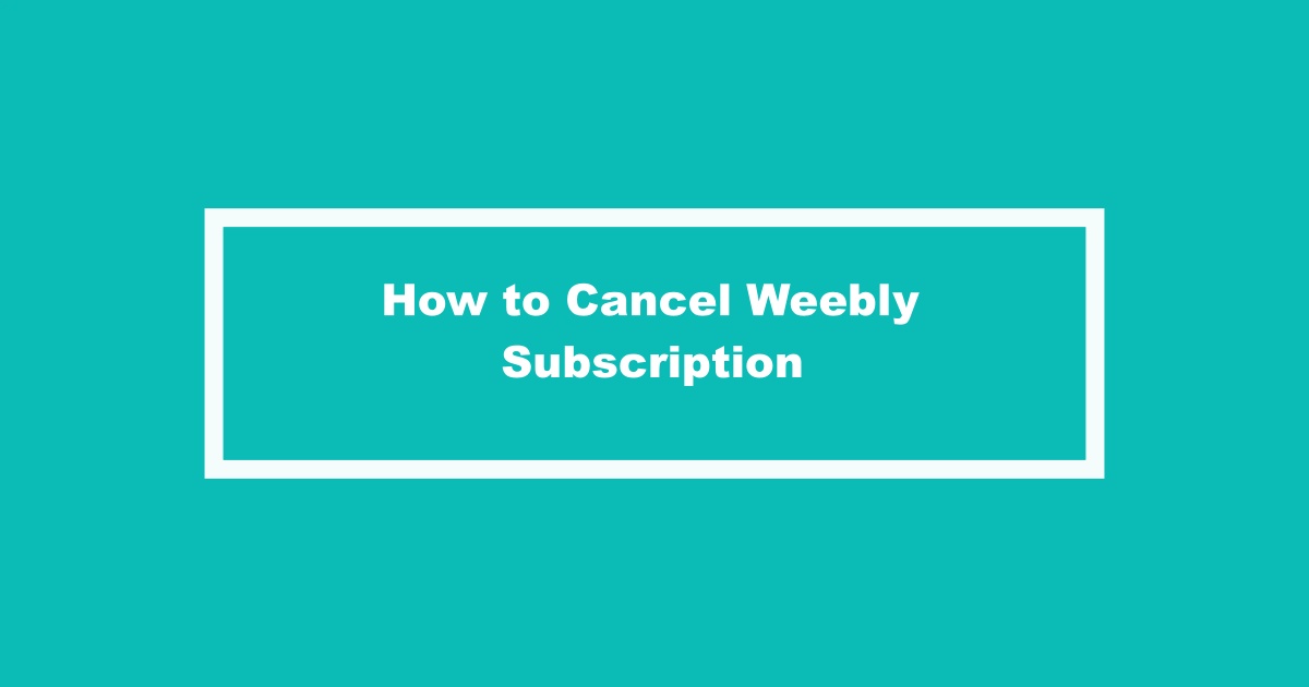 Cancel Weebly Subscription