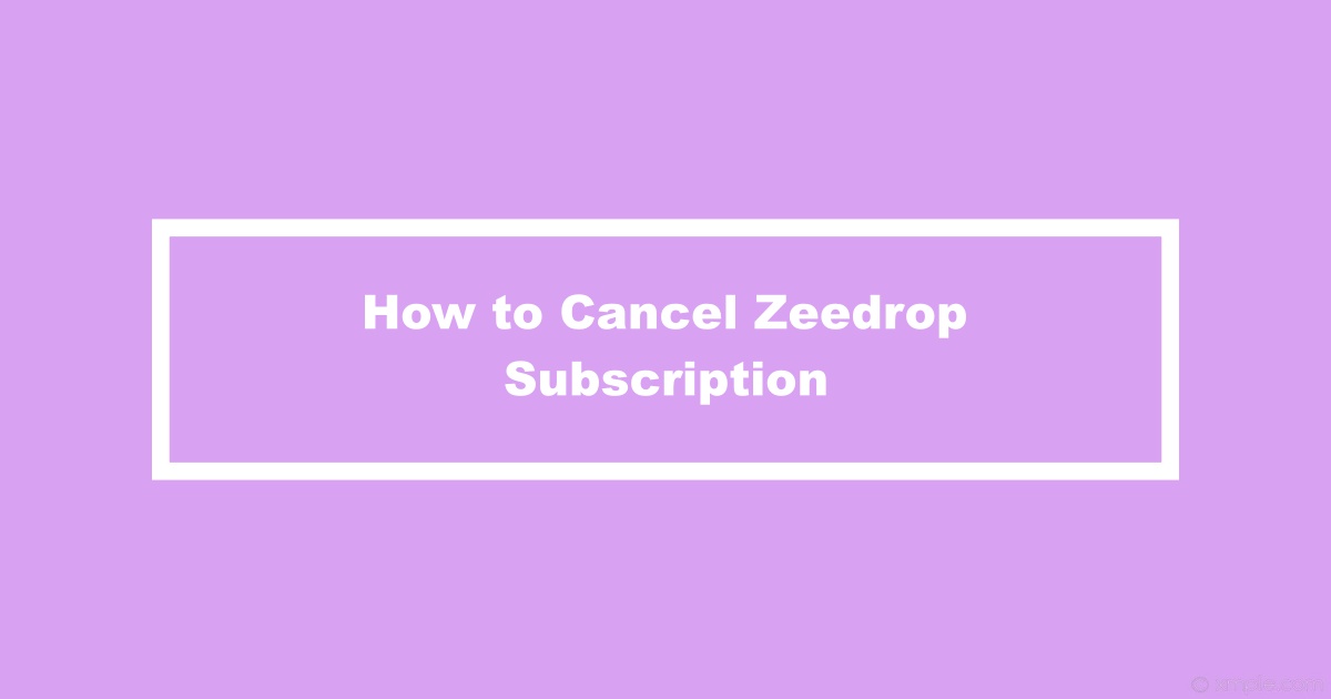 Cancel Zeedrop Subscription
