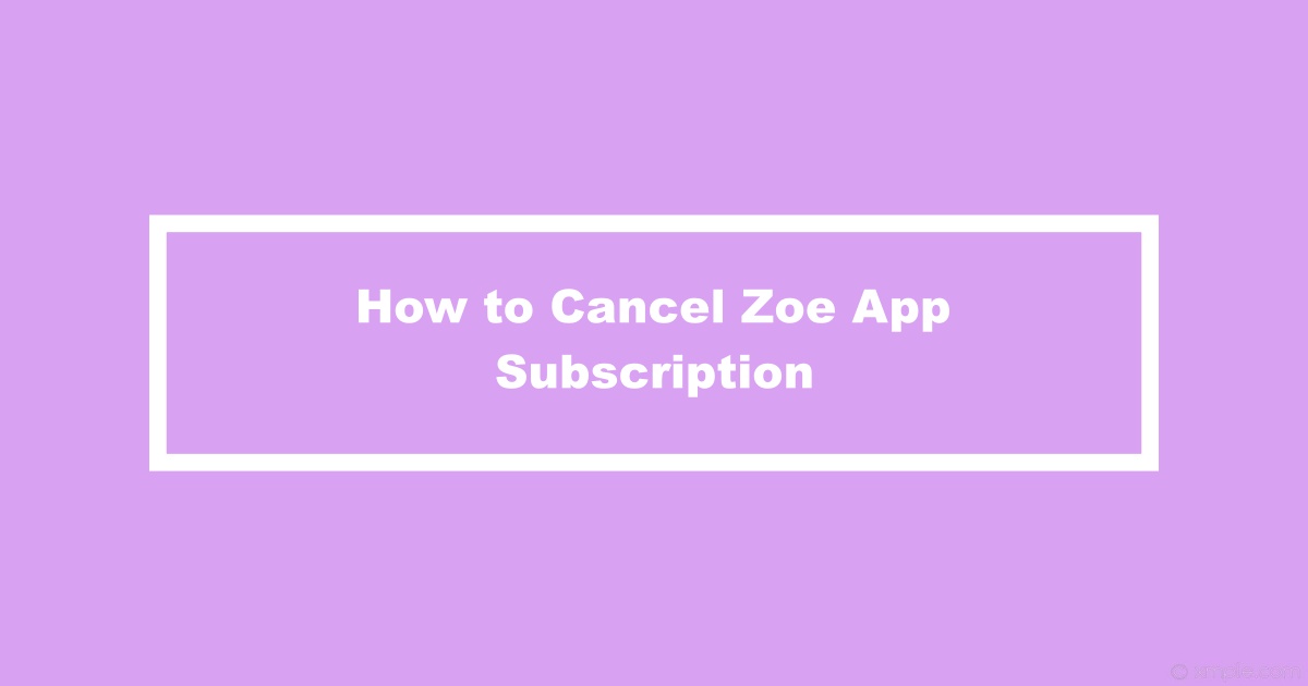 Cancel Zoe App Subscription