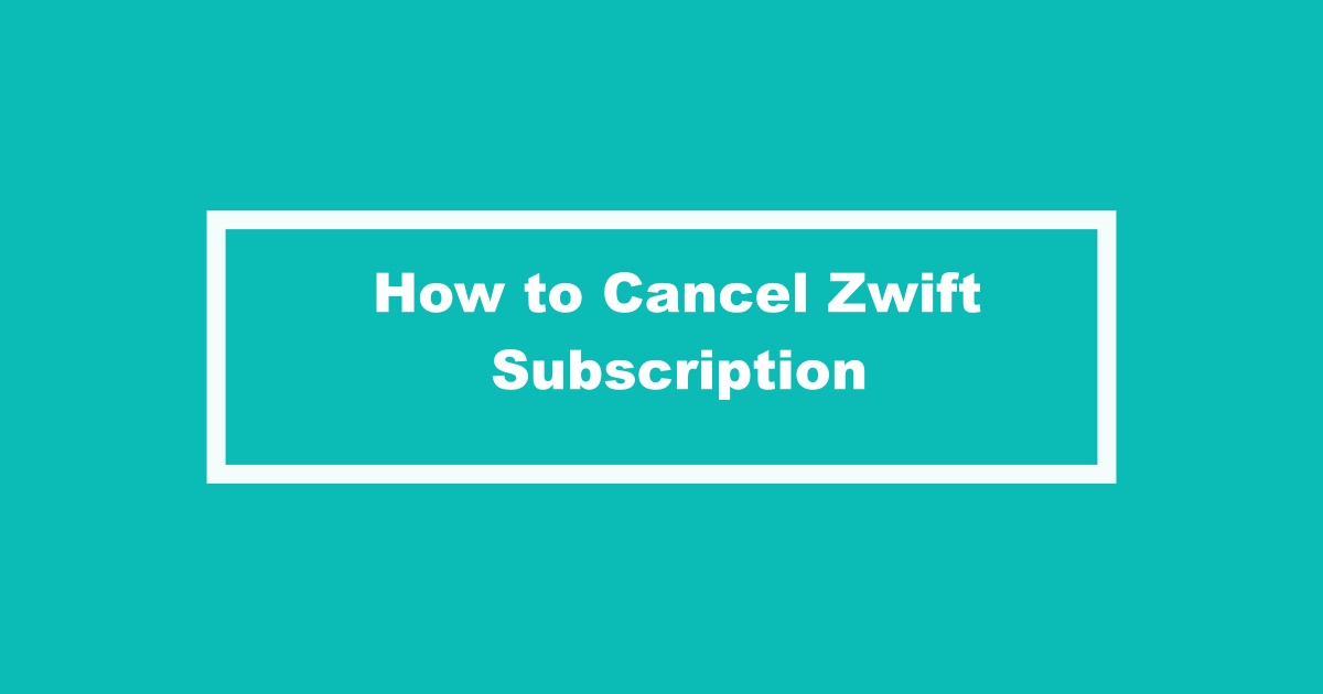 Cancel Zwift Subscription