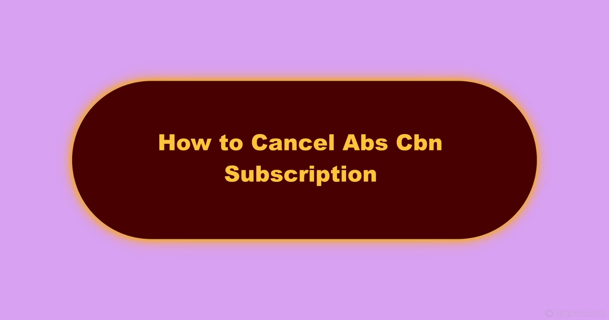 Image of How to Cancel Abs Cbn Subscription