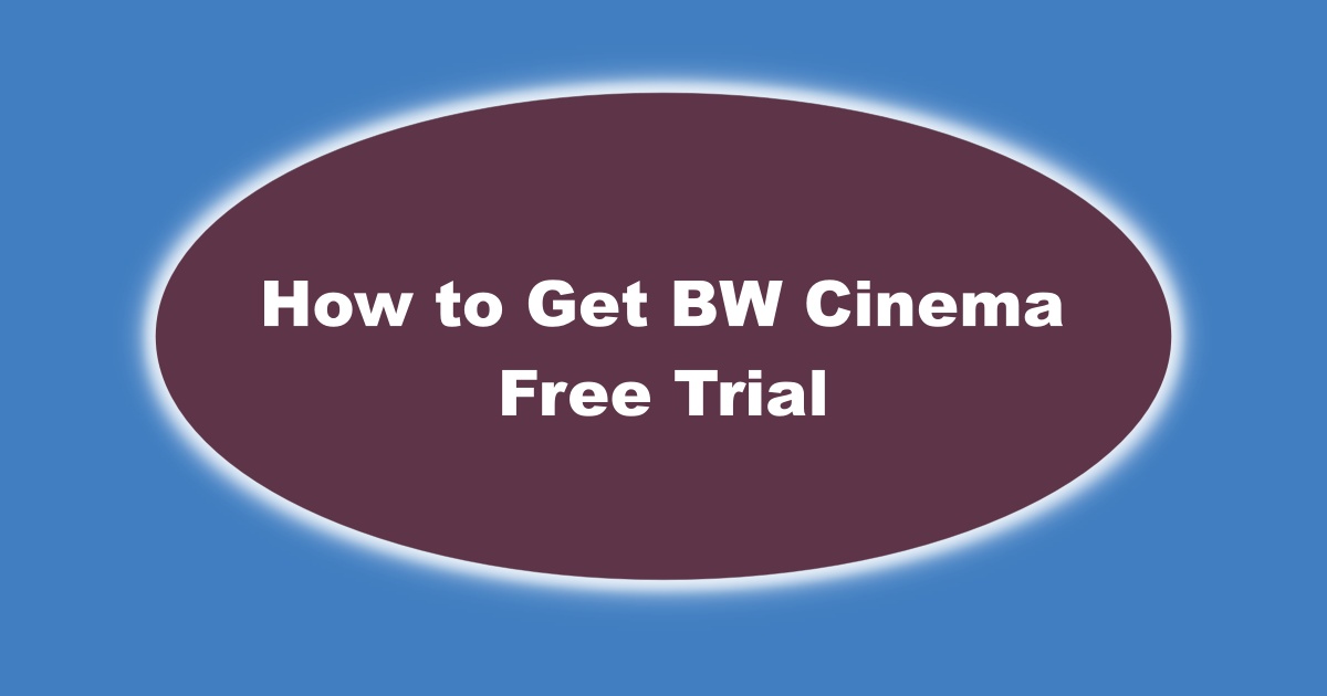 An image of BW Cinema Free Trial