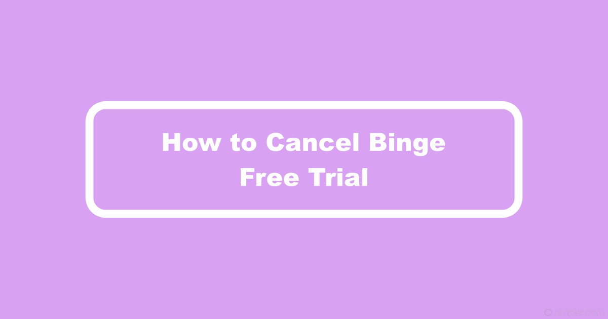 How to Cancel Binge Free Trial Before It Ends