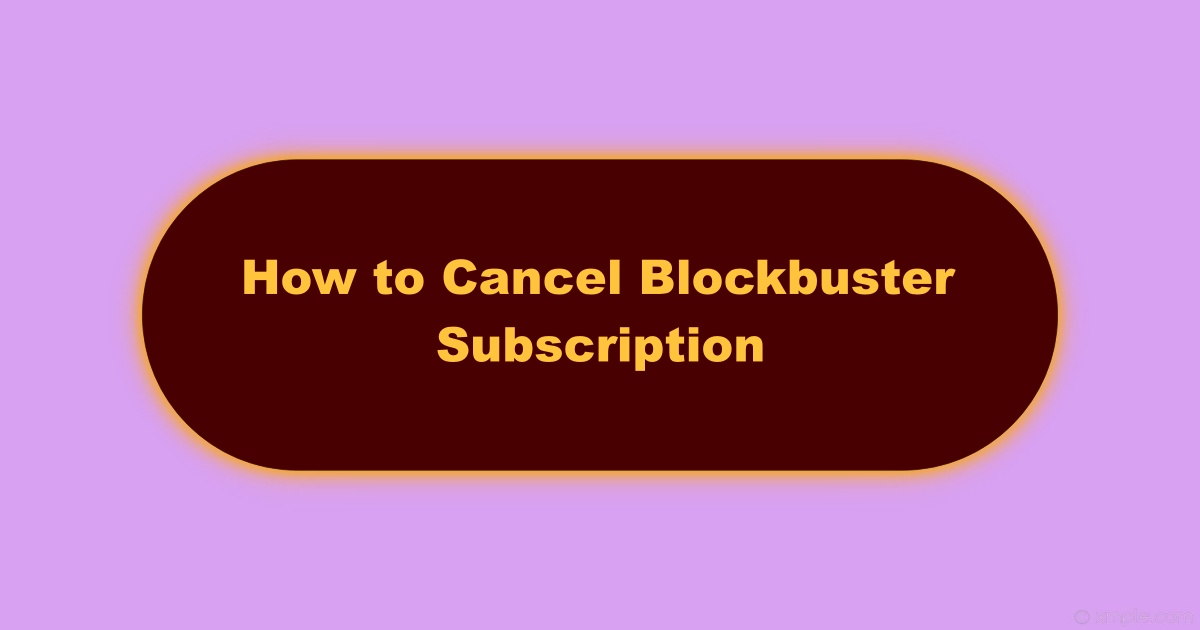 Image of How to Cancel Blockbuster Subscription