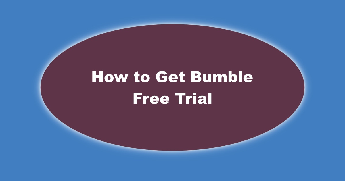 Image of How to Get Free Trial On Bumble