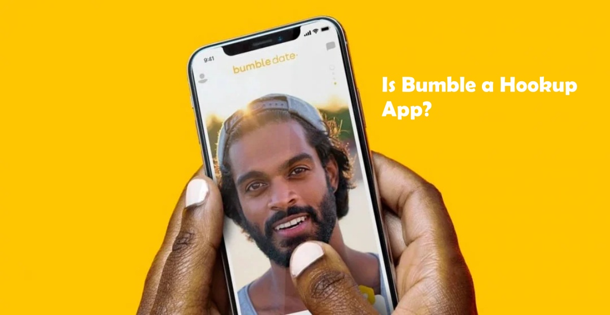 Image of Is Bumble A Hookup App