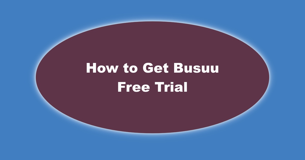 Image of How to Start Free Trial On Busuu