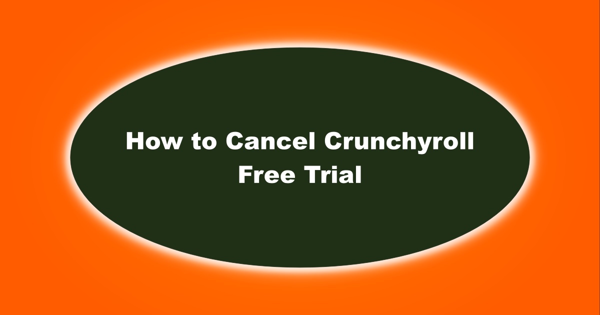 Image of How to Cancel Crunchyroll Free Trial