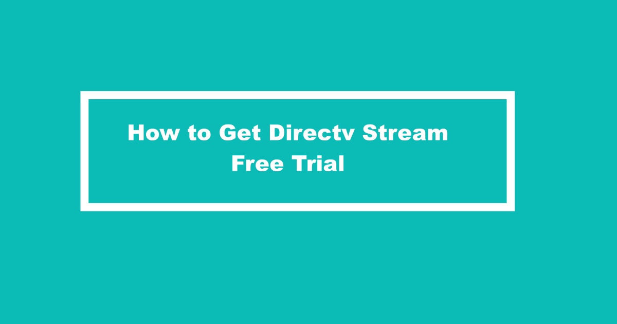 How to Get Directv Stream Free Trial