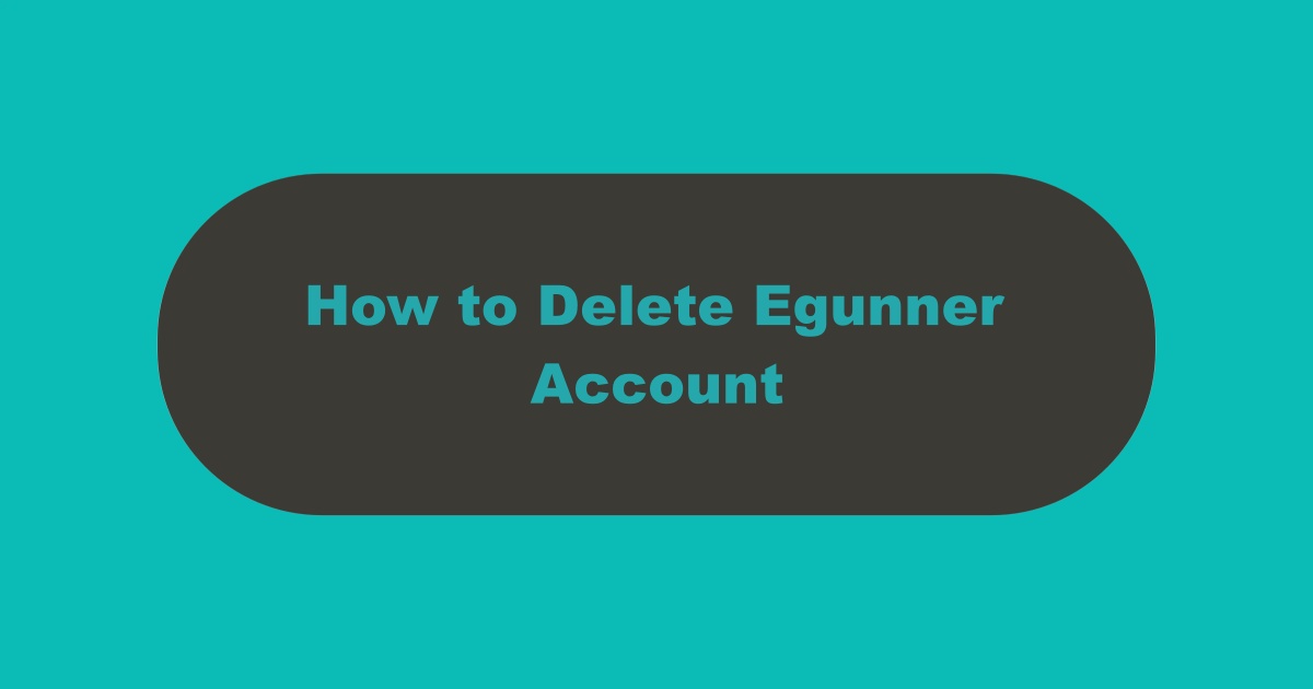 Delete Egunner Account