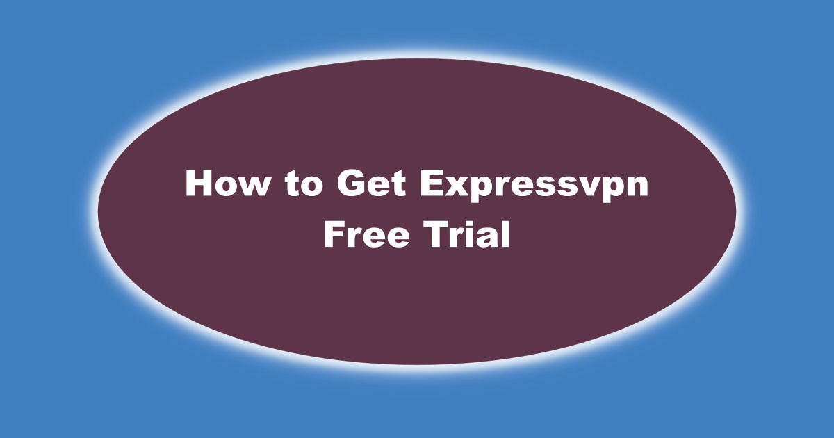 Image of How to Get ExpressVPN Free Trial