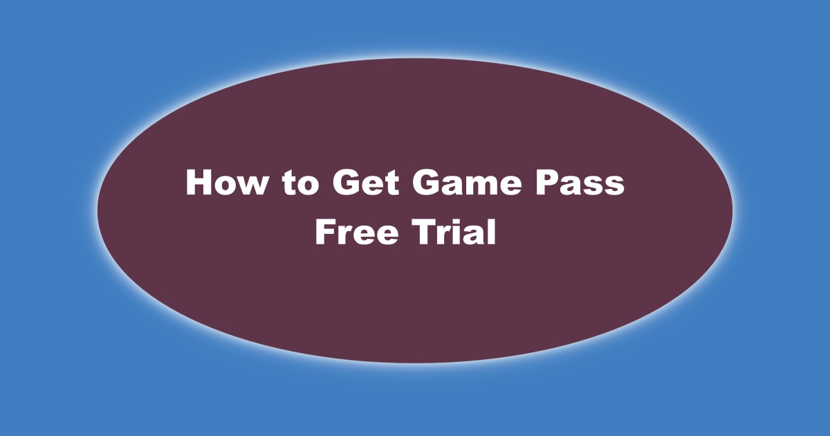 Game Pass Free Trial