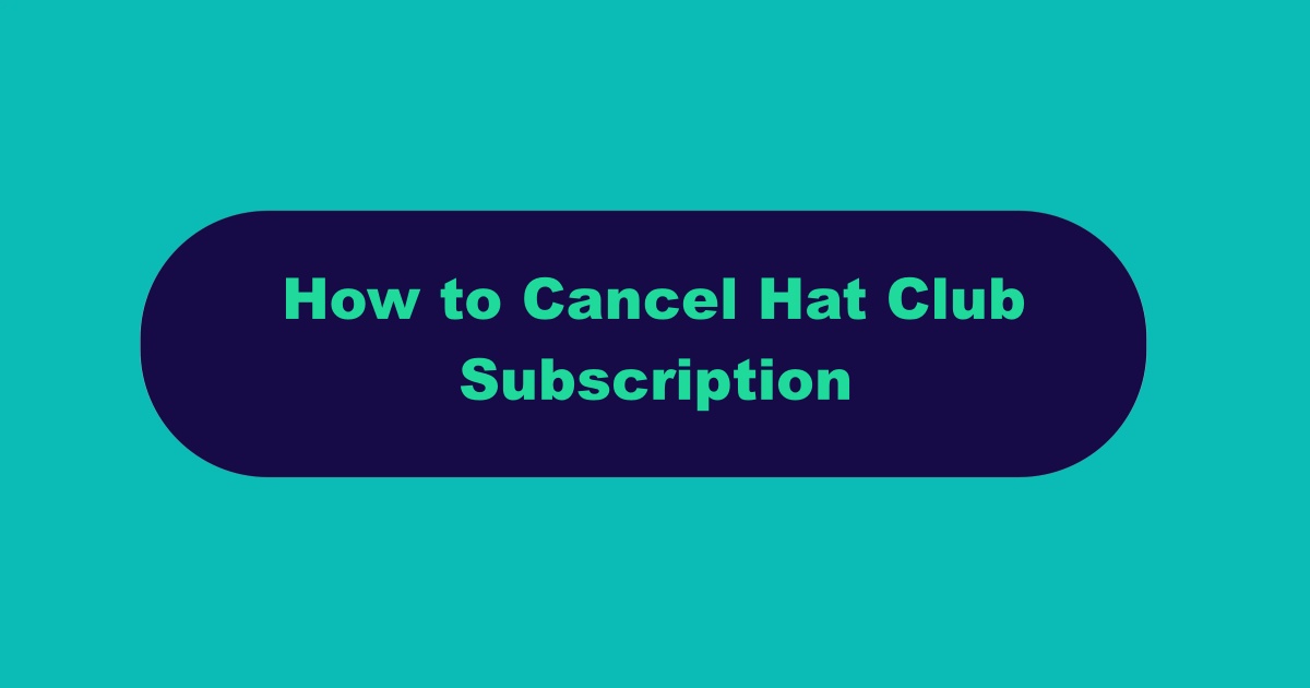 Cancel Hat Club Subscription