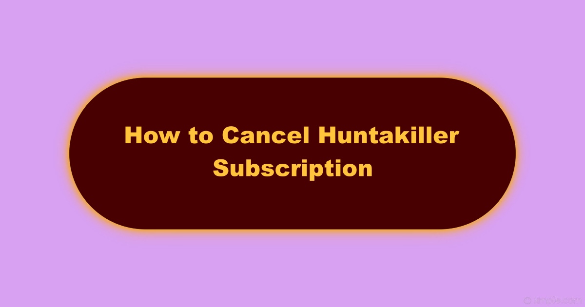 An Image of How to Cancel Huntakiller Subscription, Auto Renewal