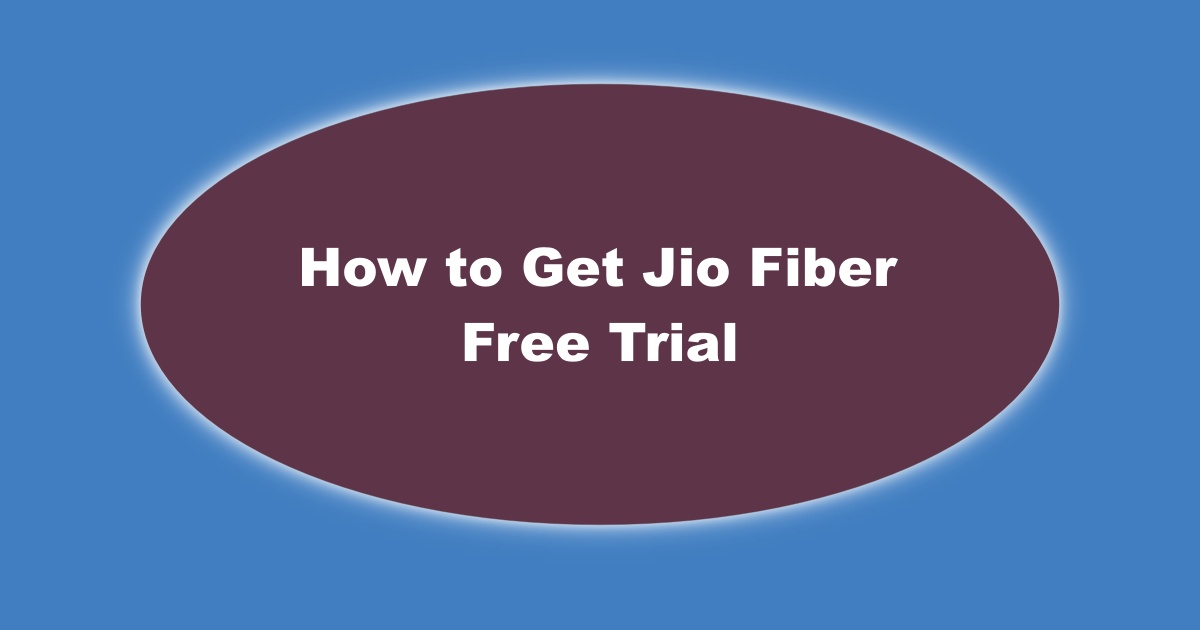Image of How to Get Jio Fiber Free Trial