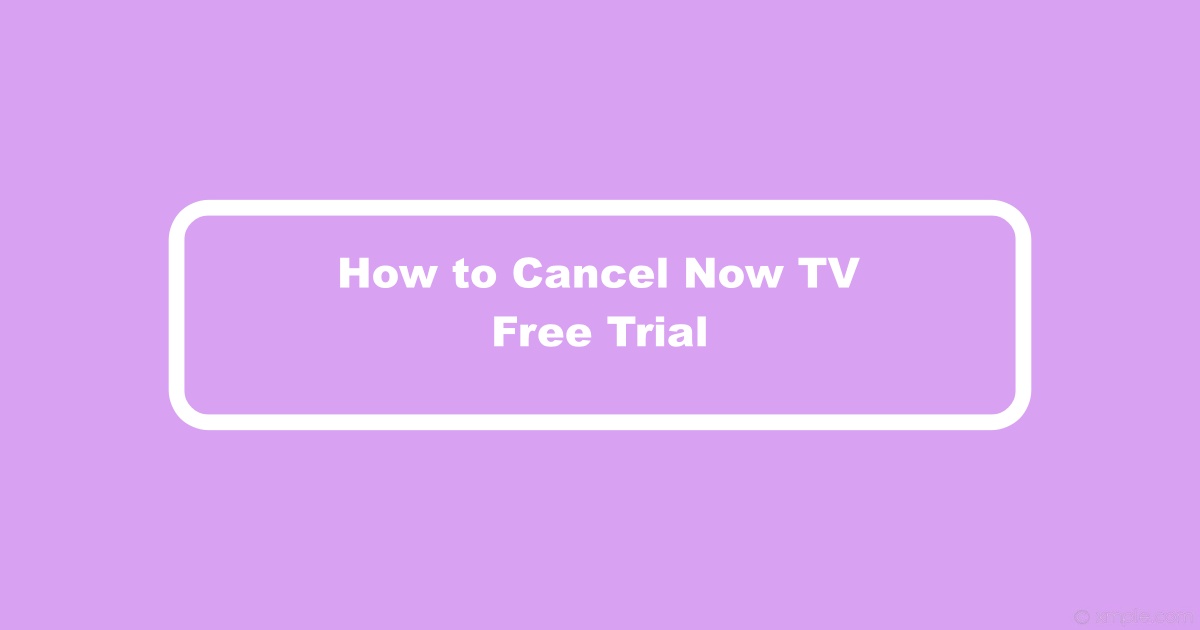 Cancel Free Trial On Now TV
