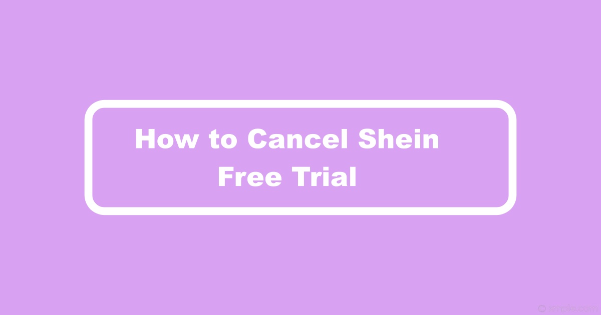 Cancel Shein Free Trial