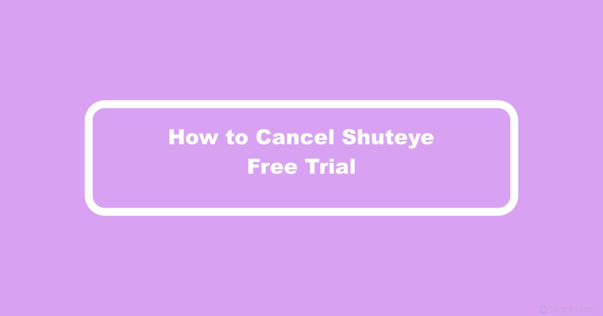 Cancel Shuteye Free Trial
