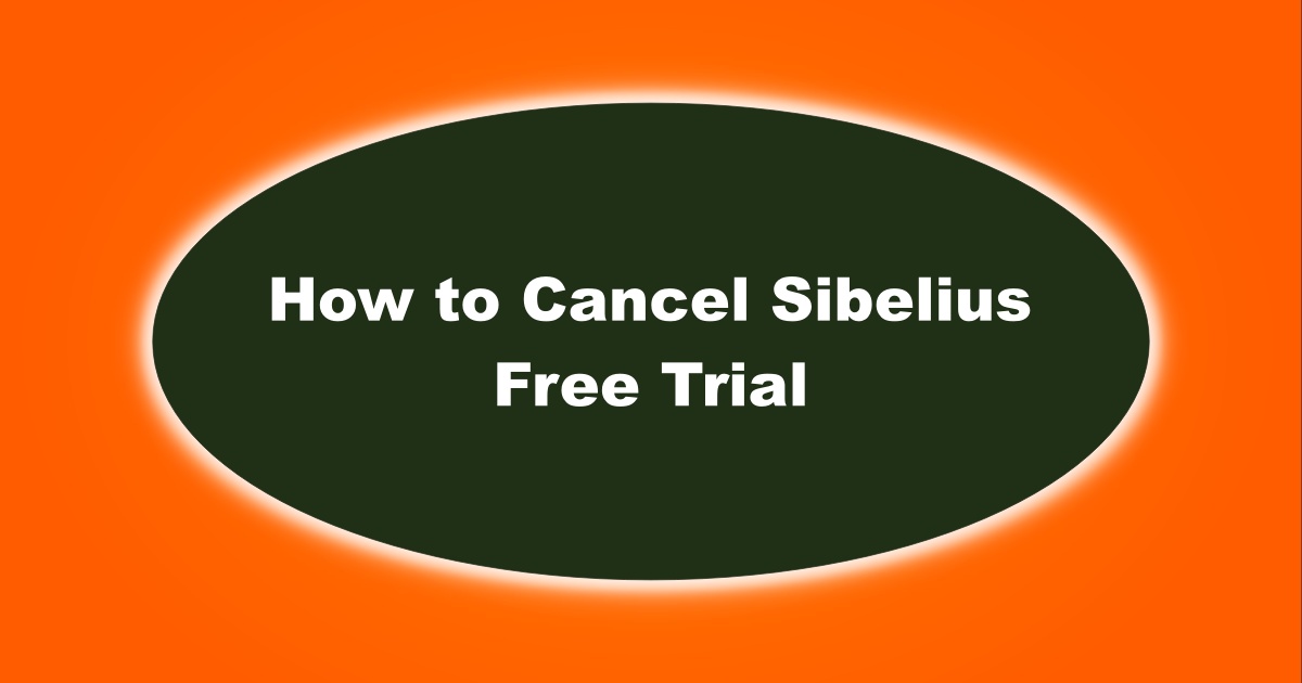 Image of How to Cancel Sibelius Free Trial