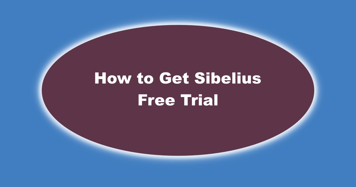 An image of How to Get Sibelius Free Trial