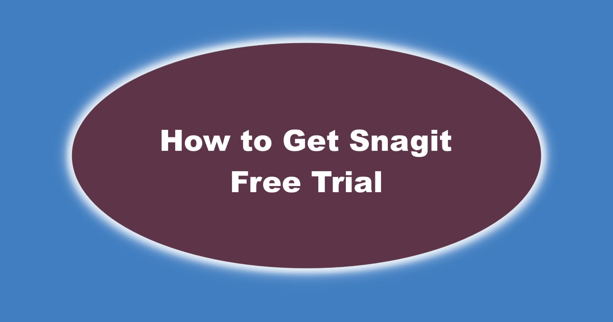 An image of How to Get Snagit Free Trial