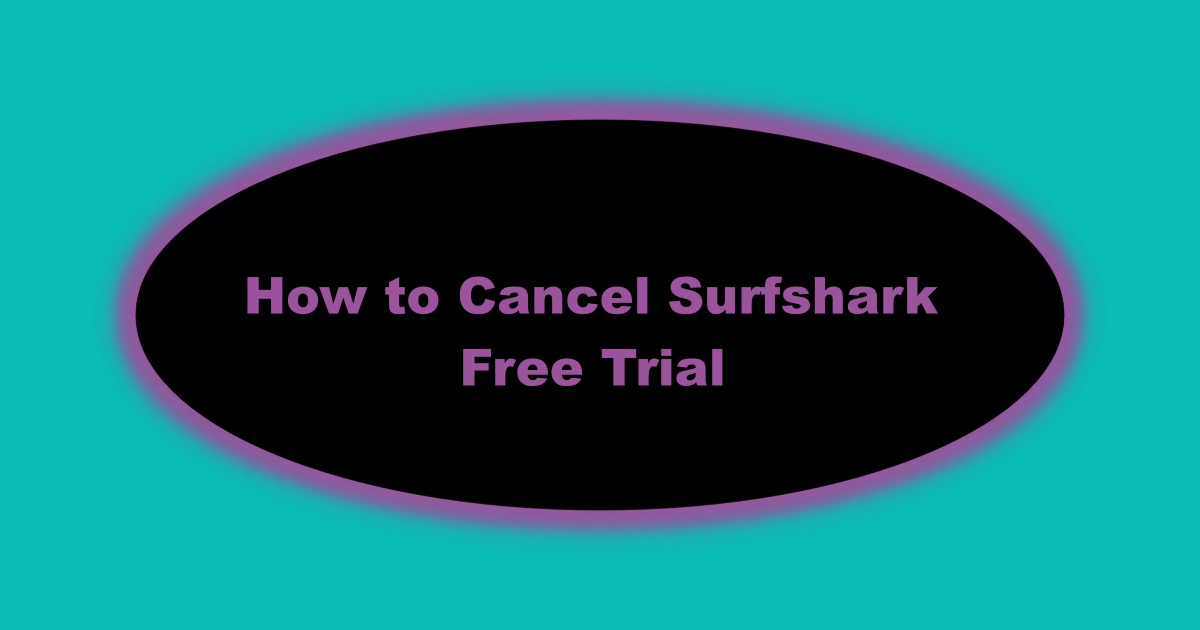 Image of How to Cancel Surfshark Free Trial