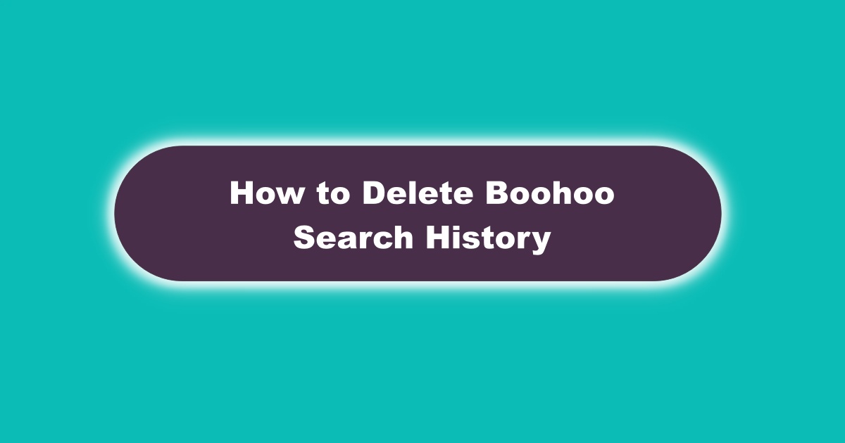 Image of How to Clear Boohoo Search History