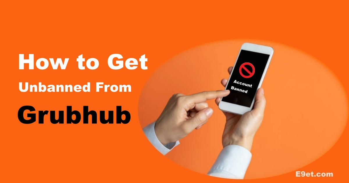 Image of How to Get Unbanned From Grubhub