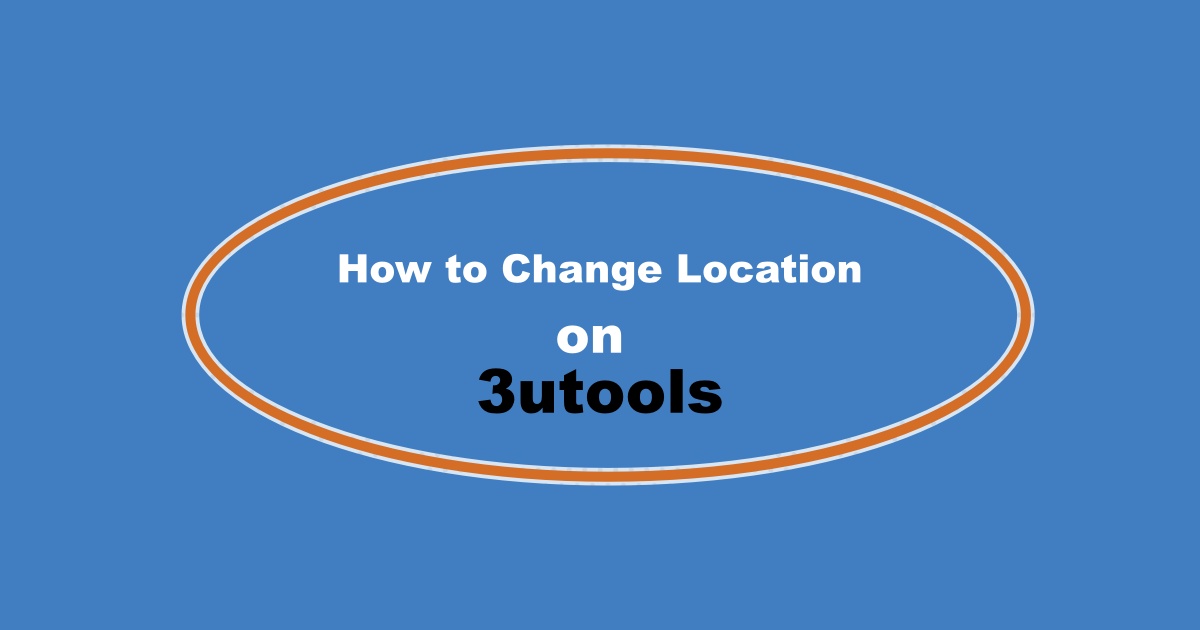 How to Change Location On 3utools