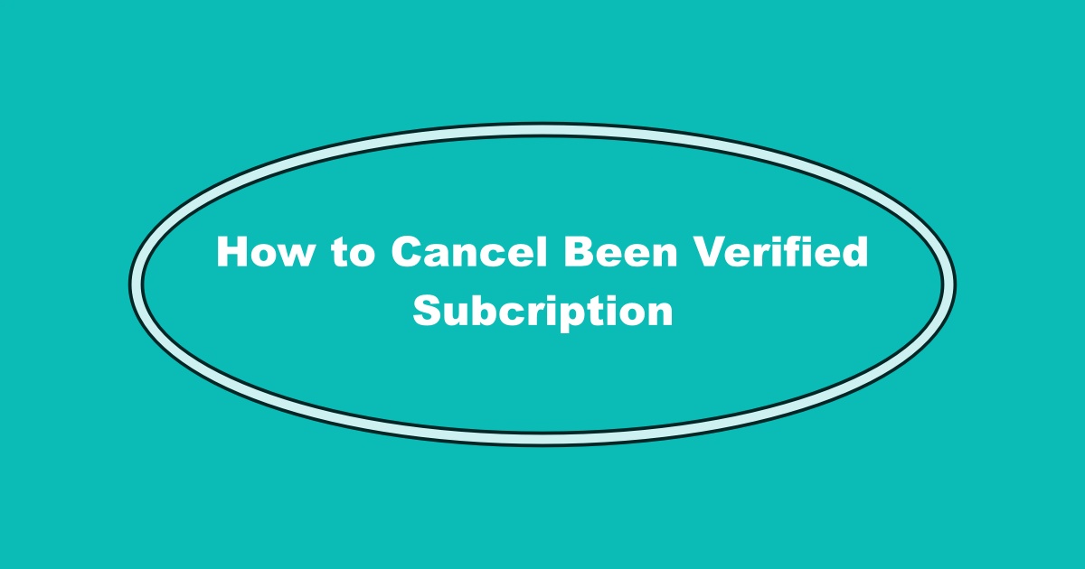 Been Verified Cancel Subscription