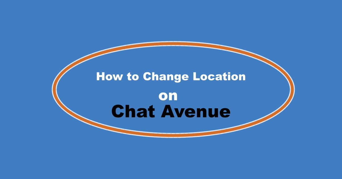 Change Location on Chat Avenue