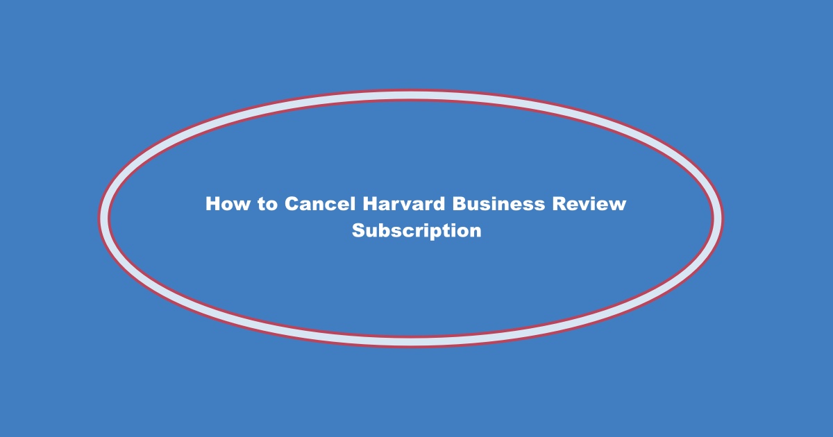 Harvard Business Review Cancel Subscription