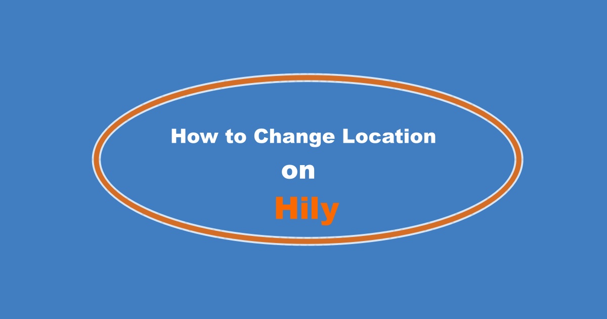 How to Change Location on Hily