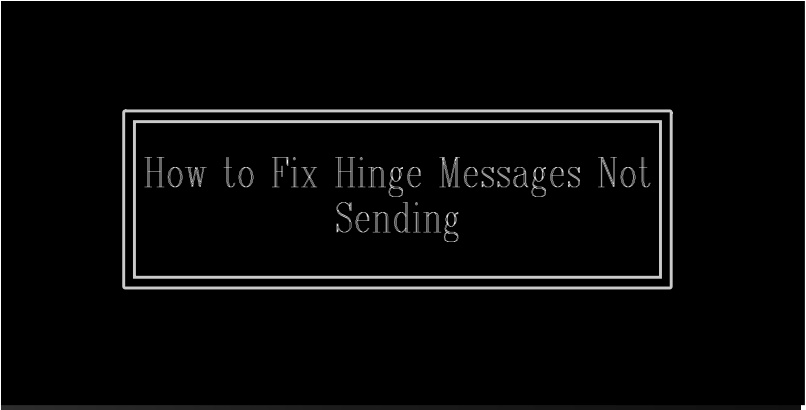 Hinge Messages Not Sending