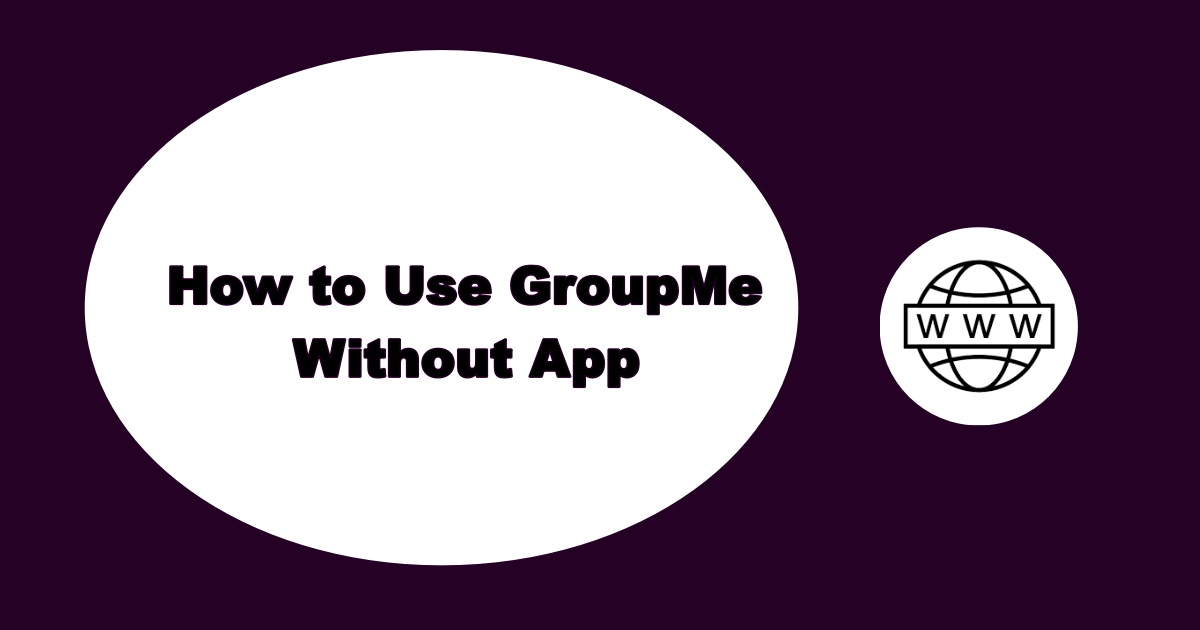 Use Groupme Without App